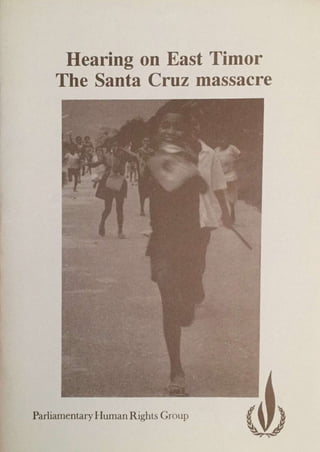 Hearing on East Timor   the santa cruz massacre (1991)