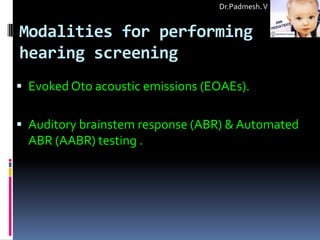 Hearing Screening in Newborns.. Dr.Padmesh | PPTX