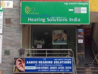 Hearing Solutions India
http://www.aanviihearingsolutions.com 1
 