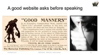 A good website asks before speaking

Headings & touch

WEB DESIGN NABA 2014 Roberto DADDA

13

 
