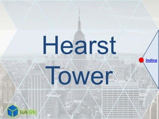 Hearst
Tower
Índice
 