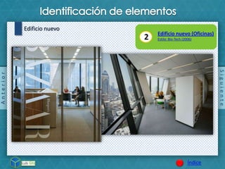 Siguiente
Índice
Edificio nuevo
Anterior
2 Edificio nuevo (Oficinas)
Estilo: Bio-Tech (2006)
 