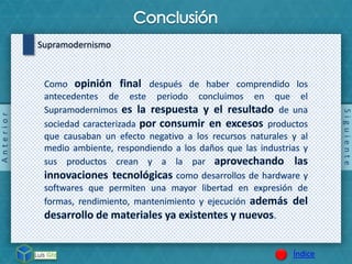 Siguiente
Índice
Supramodernismo
Anterior
 