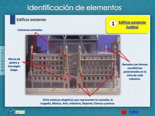 Índice
Edificio existente
Anterior
1 Edificio existente
(Lobby)
 