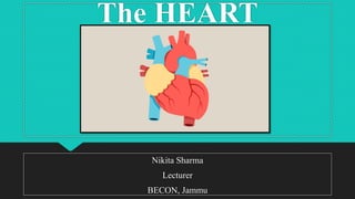 The HEART
Nikita Sharma
Lecturer
BECON, Jammu
 