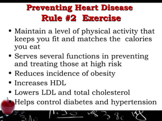 Preventing Heart Disease   Rule #2  Exercise ,[object Object],[object Object],[object Object],[object Object],[object Object],[object Object]