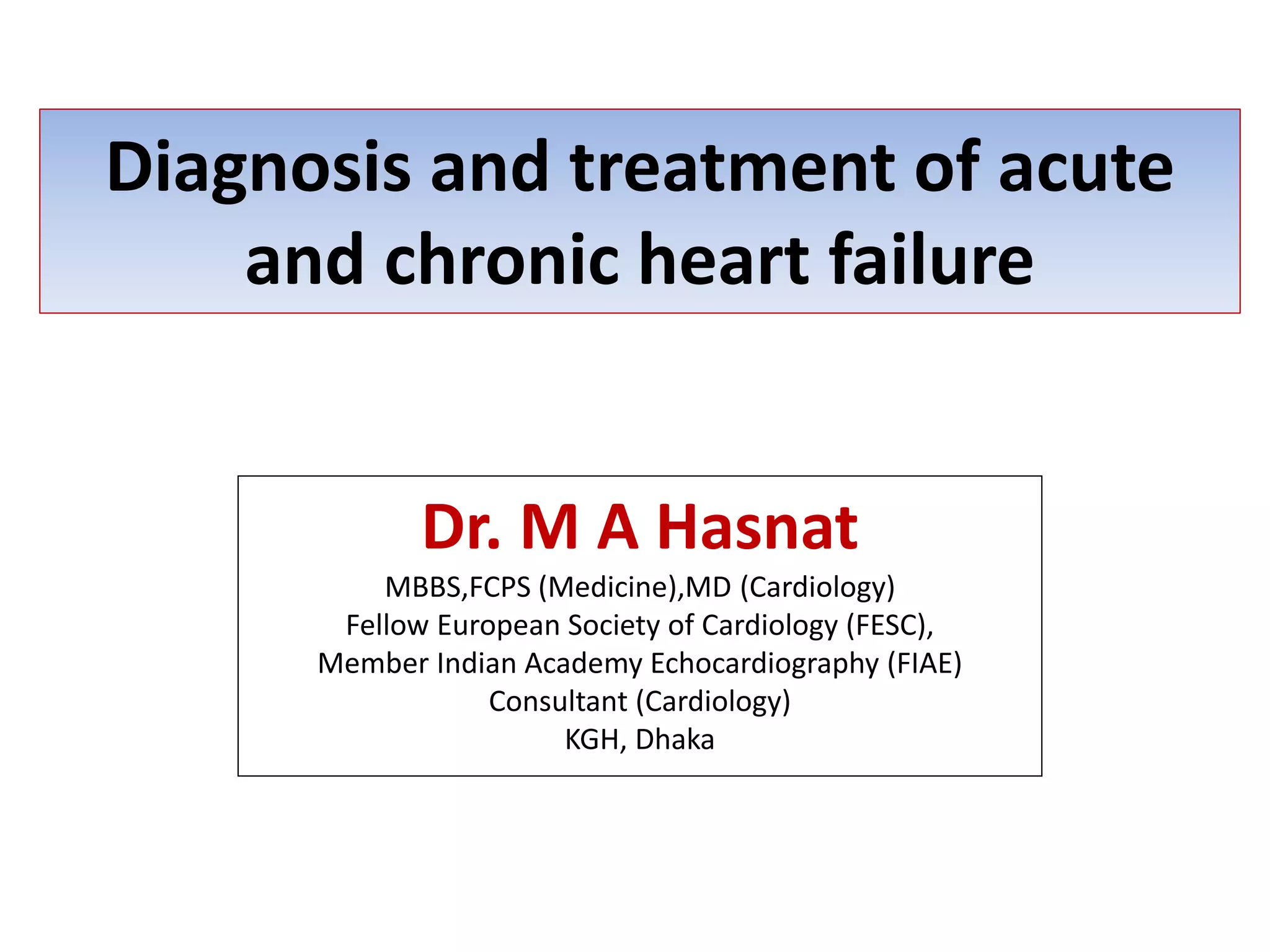 Diagnosis and treatment of Acute and Chronic Heart failure | PPT