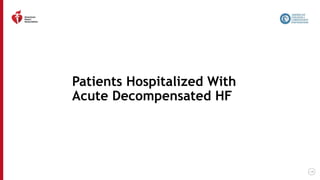 138
Patients Hospitalized With
Acute Decompensated HF
 