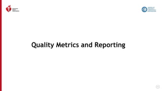 183
Quality Metrics and Reporting
 