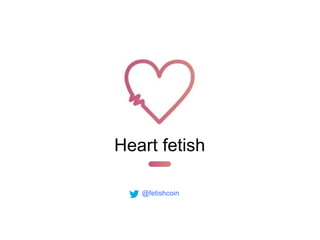 @fetishcoin
Heart fetish
 