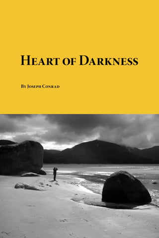 Download free eBooks of classic literature, books and
novels at Planet eBook. Subscribe to our free eBooks blog
and email newsletter.
HeartofDarkness
By Joseph Conrad
 