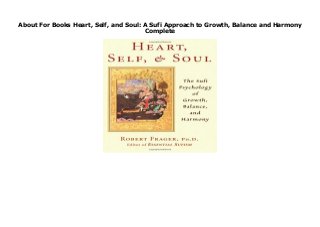 About For Books Heart, Self, and Soul: A Sufi Approach to Growth, Balance and Harmony
Complete
https://samsambur.blogspot.ba/?book=083560778X Title: Heart Self &Soul( The Sufi Approach to Growth Balance and Harmony) Binding: Paperback Author: RobertFrager Publisher: QuestBooks(IL)
 