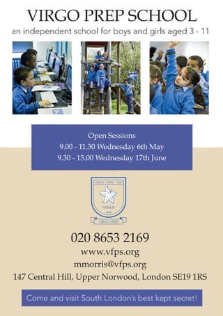 Open Sessions
9.00 - 11.30 Wednesday 6th May
9.30 - 15.00 Wednesday 17th June
020 8653 2169
www.vfps.org
mmorris@vfps.org
147 Central Hill, Upper Norwood, London SE19 1RS
 