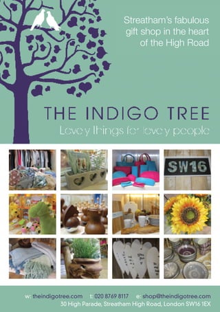 Your exciting new
local gift shop
on the High Road
Your exciting new
local gift shop
on the High Road
Streatham’s fabulous
gift shop in the heart
of the High Road
 
