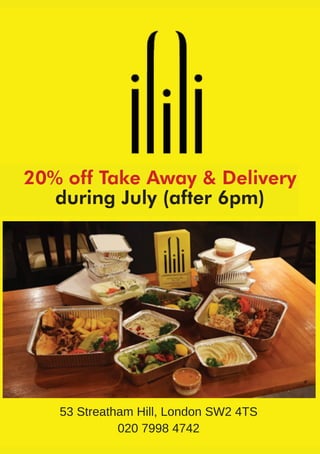 53 Streatham Hill, London SW2 4TS
020 7998 4742
20% off Take Away & Delivery
during May (after 6pm)
20% off Take Away & Delivery
during July (after 6pm)
 