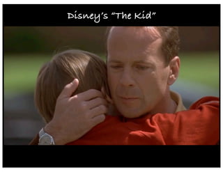 Disney’s “The Kid”
 