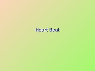 Heart Beat 