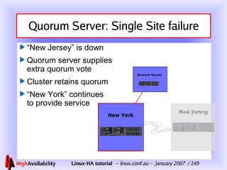 Quorum Server: Single Site failure <ul><li>“ New Jersey” is down </li></ul><ul><li>Quorum server supplies extra quorum vot...