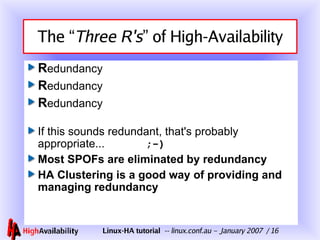 The “ Three R's ” of High-Availability <ul><li>R edundancy </li></ul><ul><li>R edundancy </li></ul><ul><li>R edundancy </l...