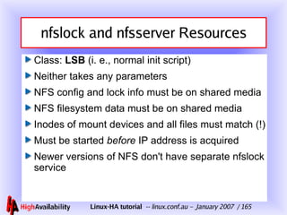 nfslock and nfsserver Resources <ul><li>Class:  LSB  (i. e., normal init script) </li></ul><ul><li>Neither takes any param...