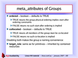 meta_attributes of Groups <ul><li>ordered  – boolean – defaults to TRUE </li></ul><ul><ul><li>TRUE means the group physica...