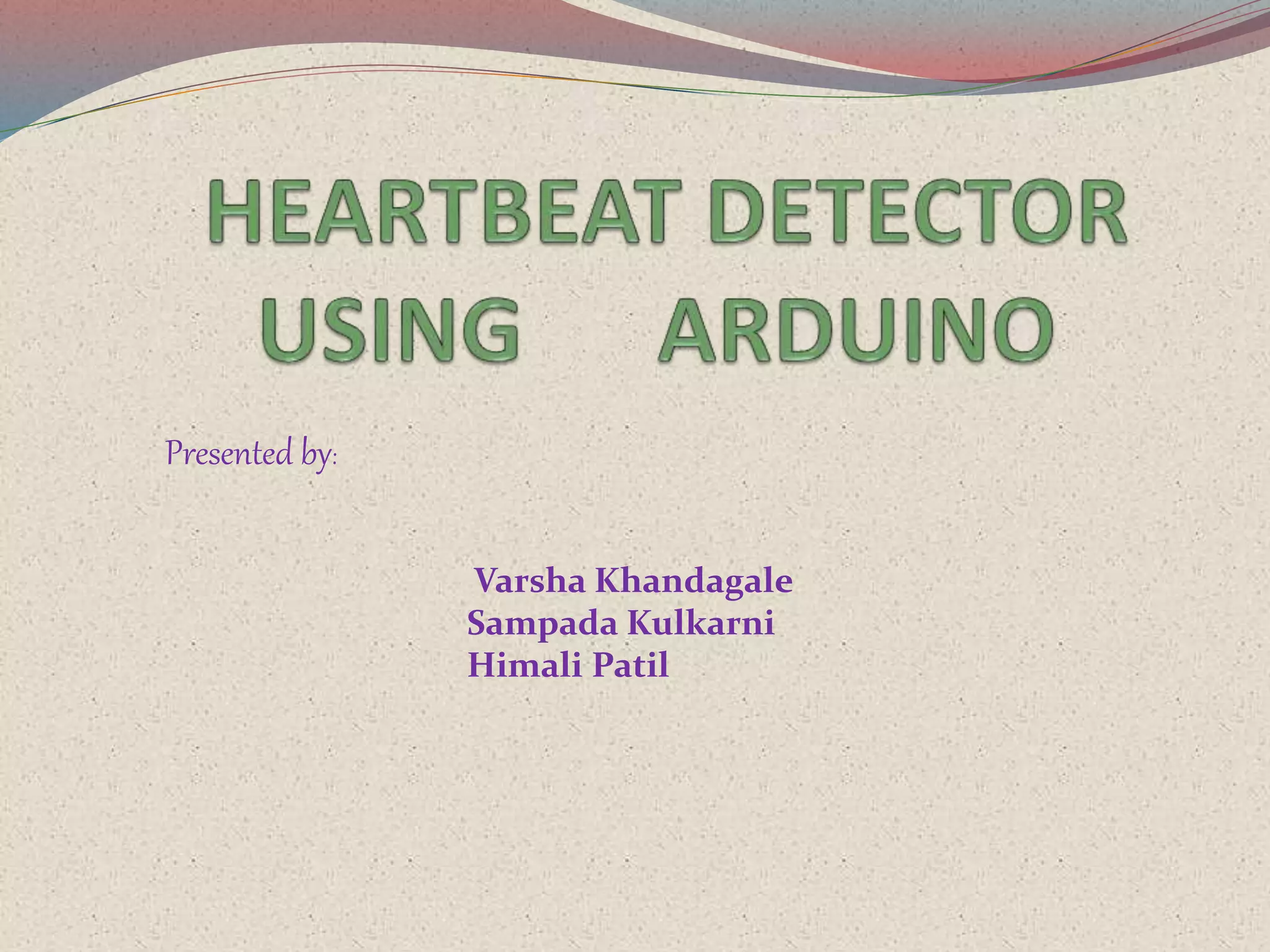 Heart beat detector using arduino | PPTX | Heart and Cardiovascular ...