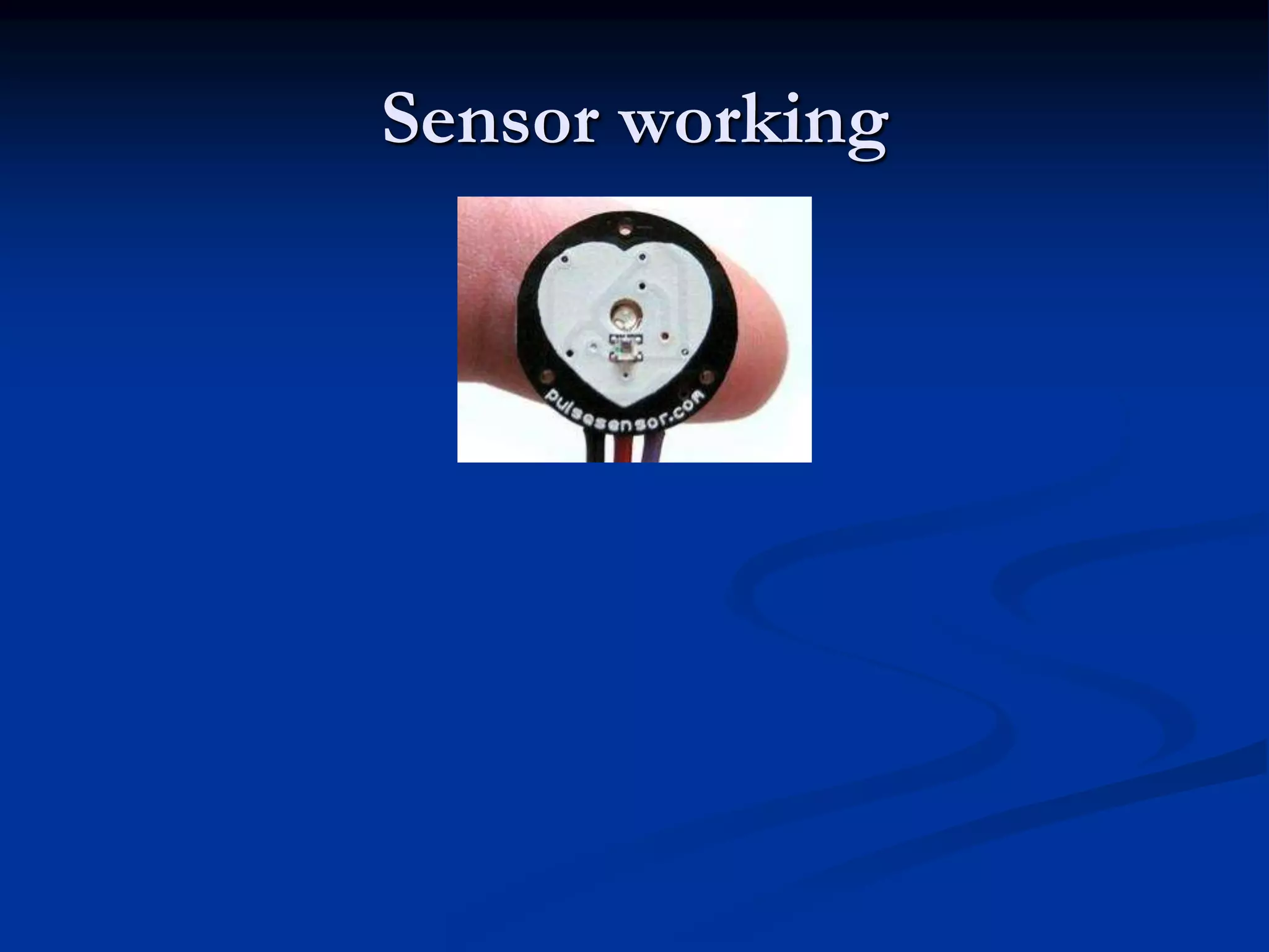 Sensor working
 