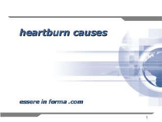 1
heartburn causesheartburn causes
essere in forma .comessere in forma .com
 