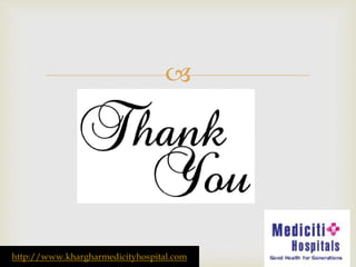 
http://www.khargharmedicityhospital.com
 