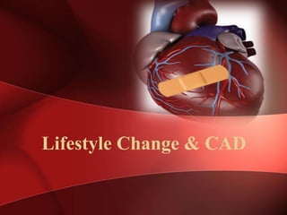 Lifestyle Change & CAD
 