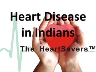 Heart Disease
in Indians
 