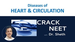 Diseases of
HEART & CIRCULATION
 