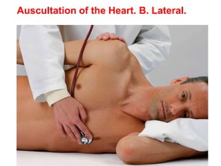 Auscultation of the Heart. B. Lateral.
 