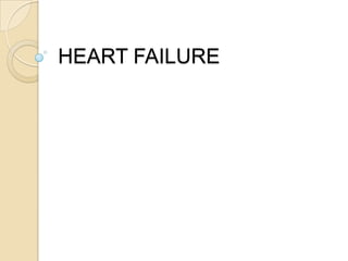 HEART FAILURE

 