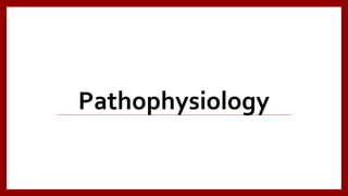 Pathophysiology
 