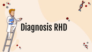 Diagnosis RHD
 