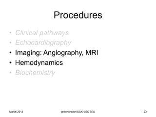 Procedures




March 2013    ghennersdorf DGK ESC SES   23
 