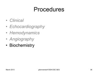 Procedures




March 2013    ghennersdorf DGK ESC SES   36
 