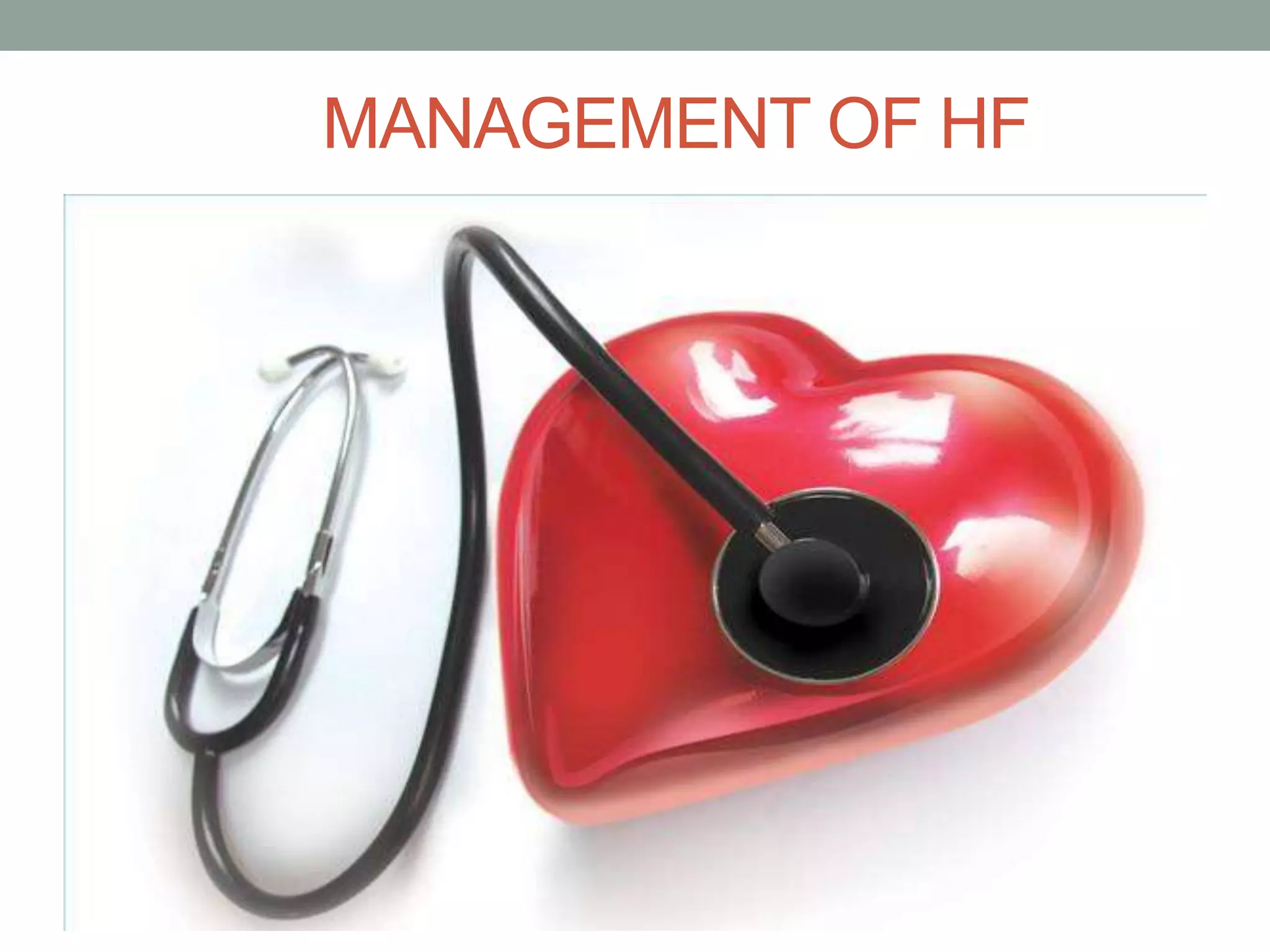 MANAGEMENT OF HF
 