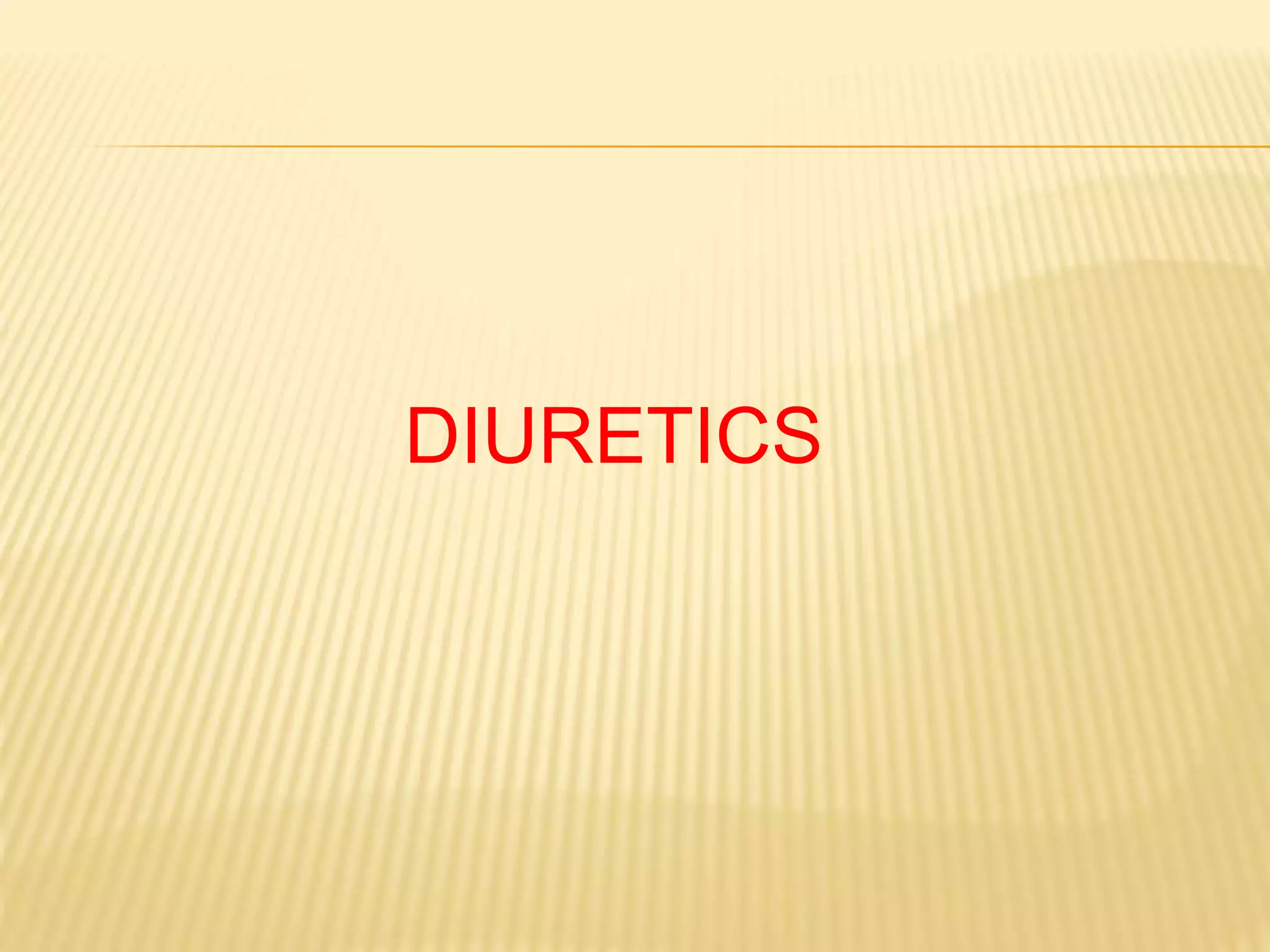 DIURETICS
 
