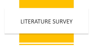 LITERATURE SURVEY
 