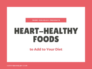 Heart-Healthy Foods to Add to Your Diet