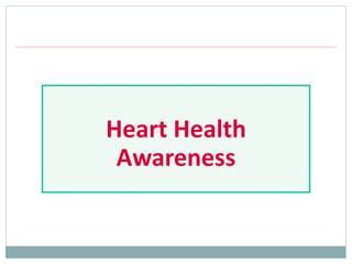 Heart Health
Awareness
 