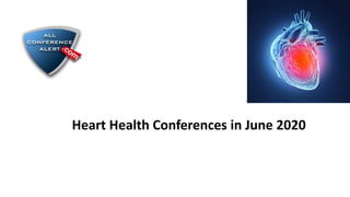 Heart Health Conferences in June 2020
 