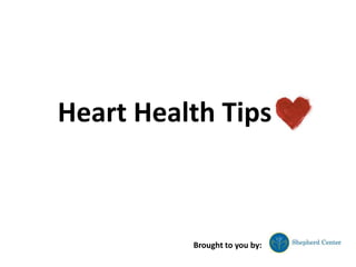 Heart Health Tips

Brought to you by:

 