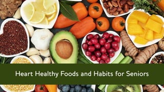 Heart Healthy Foods and Habits for Seniors