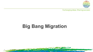 Big Bang Migration
© 2014, Information Control Company10
 