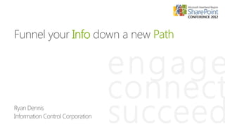 Info

       engage
       connect
       succeed
 