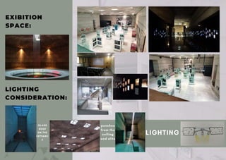 LIGHTING
CONSIDERATION:
EXIBITION
SPACE:
 