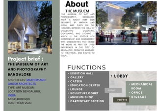 FUNCTIONS
:
•
•
•
•
•
•
•
•
•
•
•
ARCHITECTS: MATHEW AND
GHOSH ARCHITECTS
TYPE: ART MUSEUM
LOCATION:BENGALURU,
INDIA
AREA: 4089 sqm
BUILT YEAR: 2023
•
PUBLIC
 